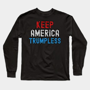 Keep America Trumpless ny -Trump Long Sleeve T-Shirt